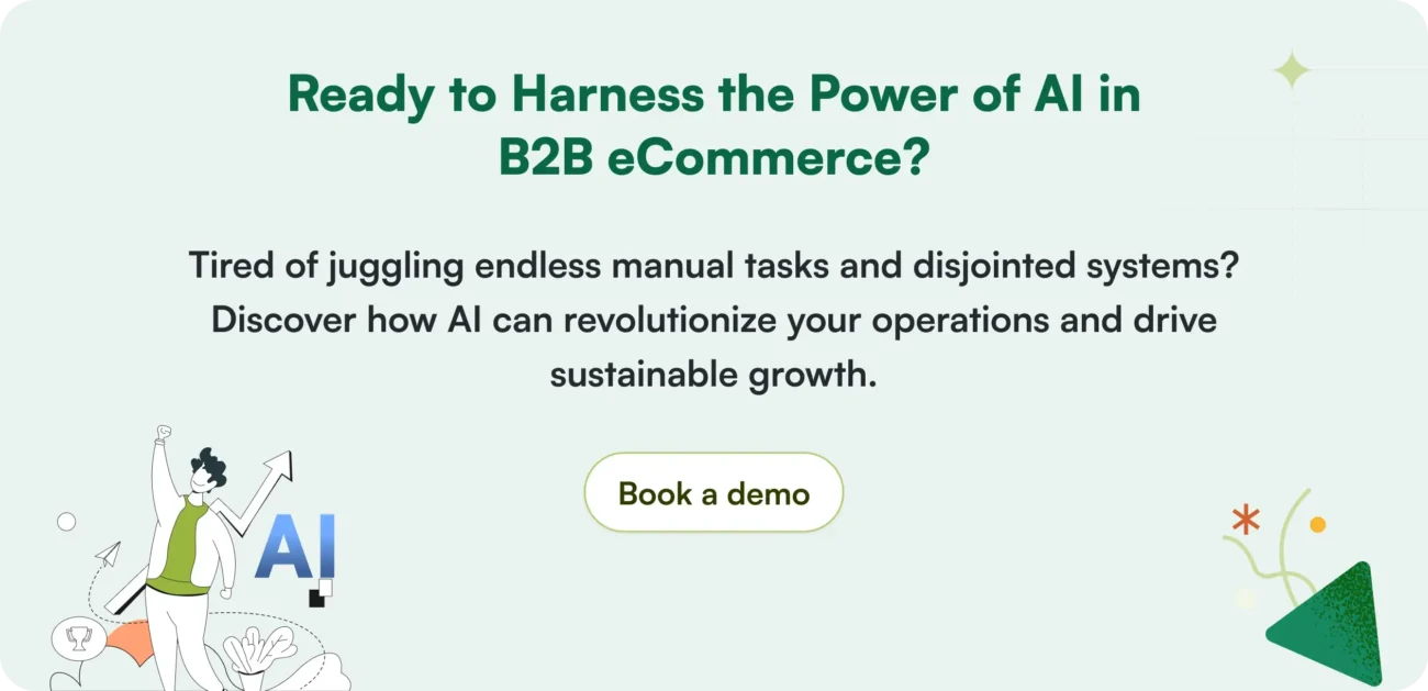 Ready to Harness the Power of AI in B2B eCommerce? Tired of juggling endless manual tasks and disjointed systems? Discover how AI can revolutionize your operations and drive sustainable growth. 